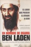En nombre de osama ben laden (las redes secretas del terrorismo islamico)