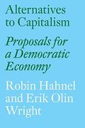 Alternatives to Capitalism: Proposals for a Democratic Economy (en Inglés)