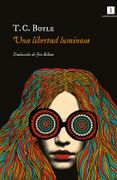 Una Libertad Luminosa (Impedimenta) - BOYLE, T.c. - Libro Físico - BOYLE, T.C. - Océano