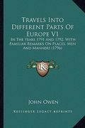 travels into different parts of europe v1: in the years 1791 and 1792, with familiar remarks on places, men and manners (1796) (en Inglés)