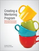 Creating a Mentoring Program: Mentoring Partnerships Across the Generations (en Inglés)