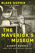 The Maverick's Museum: Albert Barnes and his American Dream (en Inglés)
