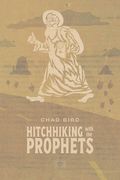 Hitchhiking with Prophets: A Ride Through the Salvation Story of the Old Testament (en Inglés)