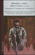 Rebeldia y Exilio: Albert Camus(1913-2013)Homenaje en Centenario