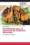 Factibilidad para el Consumo de Codorniz Ahumada: en Valencia, Ecuador