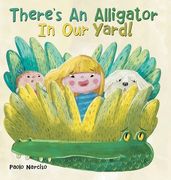 There's an Alligator in Our Yard! (en Inglés)