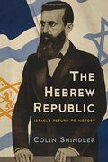 The Hebrew Republic: Israel's Return to History