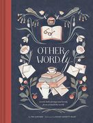 Other-Wordly: words both strange and lovely from around the world - Mak, Yee-Lum ; Garrity-Riley, Kelsey - Chronicle Books