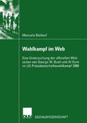 Wahlkampf im Web: Eine Untersuchung der offiziellen Webseiten von George W. Bush und Al Gore im US-Präsidentschaftswahlkampf 2000 (Sozialwissenschaft)