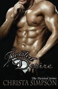 Twisted Desire: Volume 4 (The Twisted Series) (en Inglés)