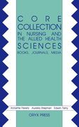 core collection in nursing and the allied health sciences: books, journals, media