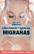 Como Conocer y Tratar las Migrañas (in Spanish)