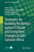 Strategies for Building Resilience against Climate and Ecosystem Changes in Sub-Saharan Africa (Science for Sustainable Societies)