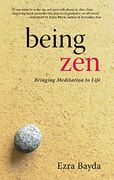 Being Zen: Bringing Meditation to Life (en Inglés)