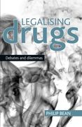 legalising drugs,debates and dilemmas