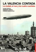 Valencia Contada, la - la Ciudad, el mar y los cua