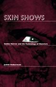 Skin Shows: Gothic Horror and the Technology of Monsters (en Inglés)