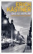 Das ist Berlin! Erich Kästner und Seine Stadt (in German)