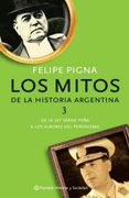 Mitos de la Historia Argentina 3 - Pigna Felipe - Planeta