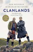 Clanlands: Zwei Männer, Kilts und Jede Menge Whisky. Mit Einem Vorwort von Diana Gabaldon (en Alemán)