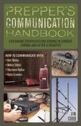 Prepper's Communication Handbook: Life-Saving Strategies for Staying in Contact During and After a Disaster