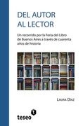 Del Autor al Lector: Un Recorrido por la Feria del Libro de Buenos Aires a Través de Cuarenta Años de Historia