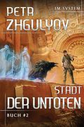 Stadt der Untoten (Im System Buch #2): LitRPG-Serie (en Alemán)