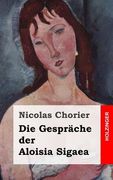Die Gespräche der Aloisia Sigaea: (Aloysiae Sygeae Toletanae satira sotadica de arcanis Amoris et Veneris) (en Alemán)