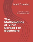 The Mathematics of Virus Spread For Beginners: - An Introductory Work For The General Public