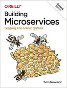 Building Microservices: Designing Fine-Grained Systems 