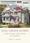 mail-order homes: sears homes and other kit houses