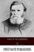 Away in the Wilderness (en Inglés)