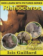 Rhinoceros: Photos and Fun Facts for Kids (en Inglés)