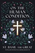 On The Human Condition: St Basil the Great (Popular Patristics Series Book 30) (en Inglés)