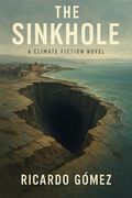 The Sinkhole: A Port Townsend climate fiction novel