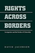 rights across borders: immigration and the decline of citizenship (en Inglés)