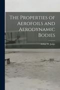 The Properties of Aerofoils and Aerodynamic Bodies (en Inglés)