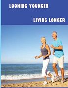 Looking Younger--Living Longer (en Inglés)