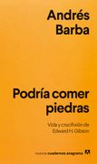Podría comer piedras. Vida y crucifixión de Edward H. Gibson (in Spanish)