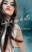 Lo que fue de Ella - Gayle Forman - Salamandra