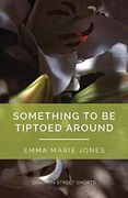 Something to Be Tiptoed Around (Grattan Street Shorts) (en Inglés)
