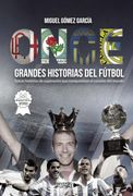 Once Grandes Historias de Fútbol: Épicas Historias de Superación que Conquistaron el Corazón del Mundo
