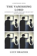 PorterGirl - The Vanishing Lord: Covering up a crime that may or may not have happened (en Inglés)