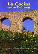 LA COCINA ENTRE CULTURAS: UNA EXPERIENCIA EDUCATIVA EN EL IES AZA HAR DE ANTAS (ALMERIA) (En papel)