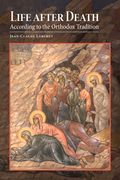 Life After Death According to the Orthodox Tradition (en Inglés)