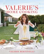 Valerie's Home Cooking: More Than 100 Delicious Recipes to Share with Friends and Family (en Inglés)