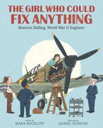 The Girl Who Could Fix Anything: Beatrice Shilling, World War II Engineer (en Inglés)