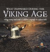 What Happened During the Viking Age? Vikings History Book Grade 3 Children's Geography & Cultures Books (en Inglés)
