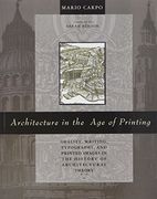 Architecture in the age of Printing: Orality, Writing, Typography, and Printed Images in the History of Architectural Theory (The mit Press) (en Inglés)