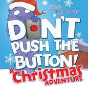 Don't Push the Button! A Christmas Adventure (en Inglés)